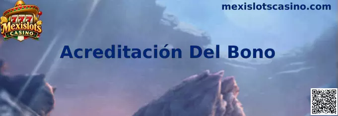 Proceso de Acreditación Del Bono en Mexislots Casino
