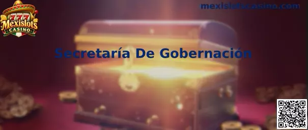 Información sobre Secretaría De Gobernación y cumplimiento normativo