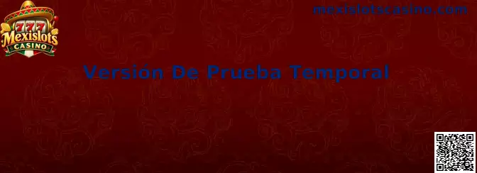 Referencia visual de la Versión De Prueba Temporal de Mexislots Casino y su evaluación técnica