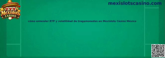 Imagen ilustrativa de la guía sobre RTP y volatilidad de tragamonedas en Mexislots Casino México