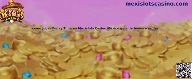 Imagen ilustrativa de la guía sobre cómo jugar Funky Time, sus reglas y bonificaciones en Mexislots Casino México