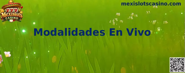 Modalidades En Vivo con transmisión de casino