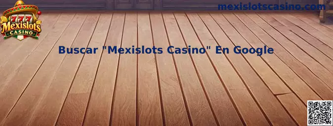 Guía paso a paso para buscar Mexislots Casino en Google México