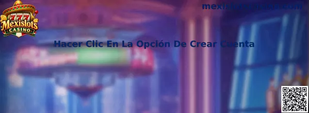 Imagen de referencia de Mexislots Casino para localizar la opción de crear cuenta