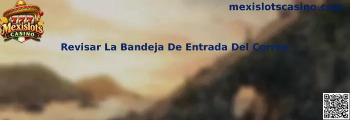 Revisar La Bandeja De Entrada Del Correo en Mexislots Casino