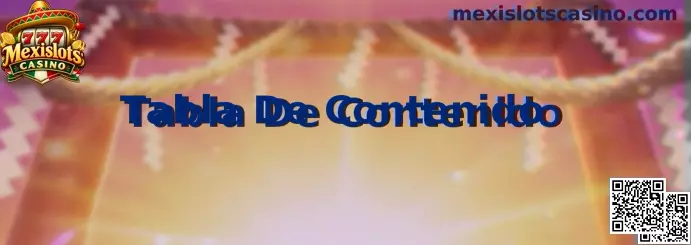 Estructura y navegación de la Tabla De Contenido en Mexislots Casino