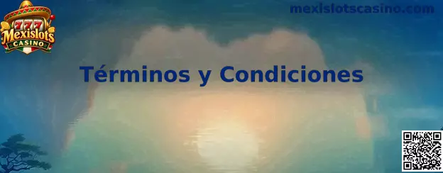 Términos y Condiciones de Mexislots Casino